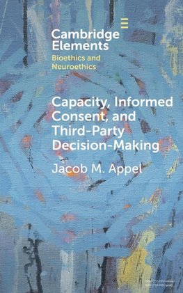 Capacity, Informed Consent and Third-Party Decision-Making