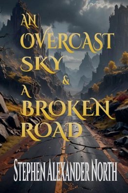 An Overcast Sky & A Broken Road