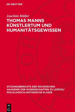 Thomas Manns Künstlertum und Humanitätsgewissen