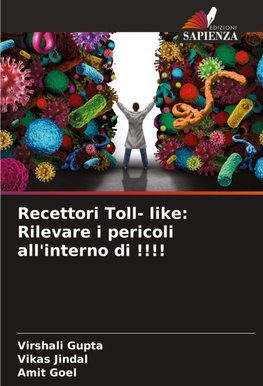 Recettori Toll- like: Rilevare i pericoli all'interno di !!!!