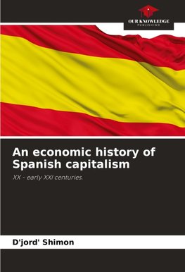 An economic history of Spanish capitalism