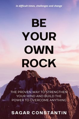 Be Your Own Rock
