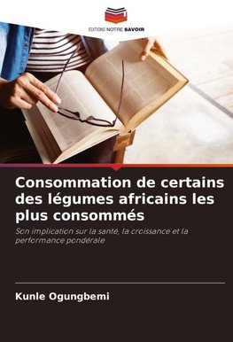 Consommation de certains des légumes africains les plus consommés