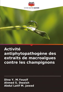 Activité antiphytopathogène des extraits de macroalgues contre les champignons