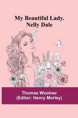 My Beautiful Lady. Nelly Dale