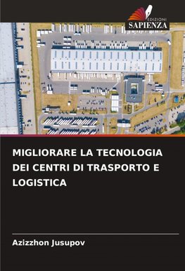 MIGLIORARE LA TECNOLOGIA DEI CENTRI DI TRASPORTO E LOGISTICA