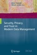 Security, Privacy and Trust in Modern Data Management