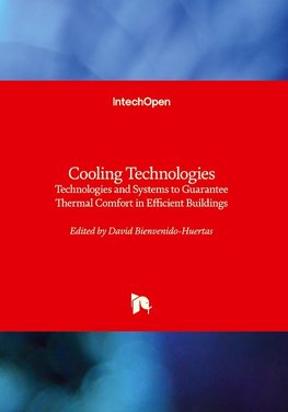 Cooling Technologies - Technologies and Systems to Guarantee Thermal Comfort in Efficient Buildings