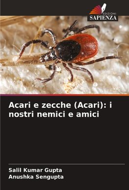 Acari e zecche (Acari): i nostri nemici e amici