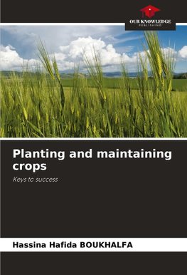 Planting and maintaining crops