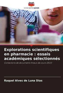 Explorations scientifiques en pharmacie : essais académiques sélectionnés