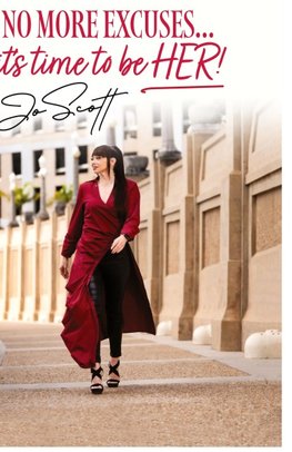 No More Excuses... it's time to be HER!