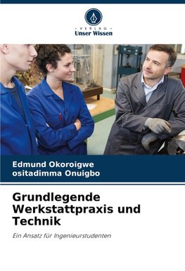 Grundlegende Werkstattpraxis und Technik