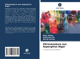 Zitronensäure aus Aspergillus Niger