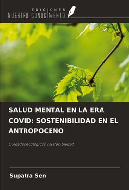 SALUD MENTAL EN LA ERA COVID: SOSTENIBILIDAD EN EL ANTROPOCENO