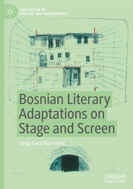 Bosnian Literary Adaptations on Stage and Screen