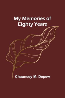 My Memories of Eighty Years