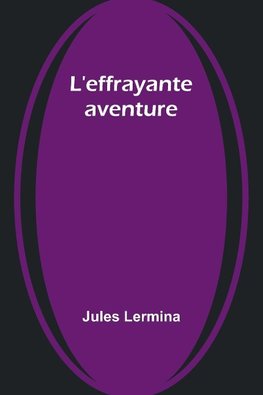 L'effrayante aventure