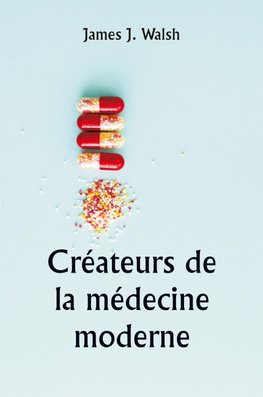 Créateurs de la médecine moderne