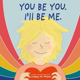 You be you. I'll be me.