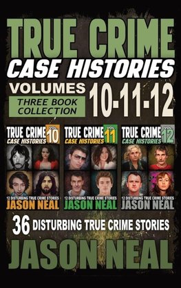 True Crime Case Histories - (Books 10, 11, & 12)