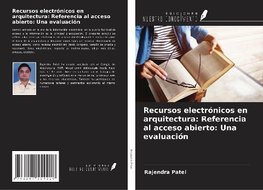 Recursos electrónicos en arquitectura: Referencia al acceso abierto: Una evaluación