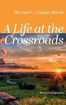 A Life at the Crossroads