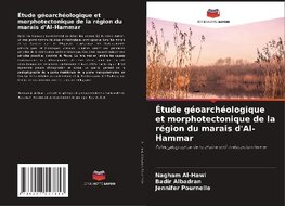 Étude géoarchéologique et morphotectonique de la région du marais d'Al-Hammar