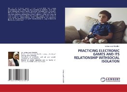 PRACTICING ELECTRONIC GAMES AND ITS RELATIONSHIP WITHSOCIAL ISOLATION