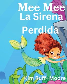 Mee Mee  La Sirena Perdida