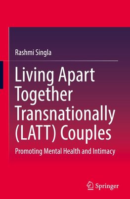 Living Apart Together Transnationally (LATT) Couples