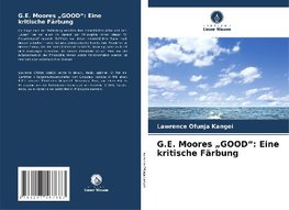 G.E. Moores "GOOD": Eine kritische Färbung
