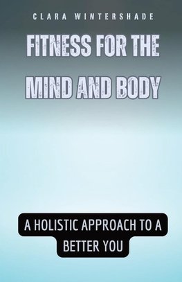 Fitness for the Mind and Body