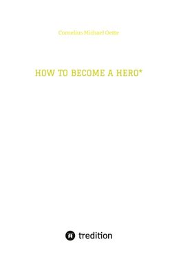 HOW TO BECOME A HERO*