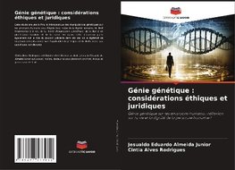Génie génétique : considérations éthiques et juridiques