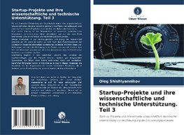 Startup-Projekte und ihre wissenschaftliche und technische Unterstützung. Teil 3