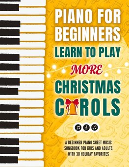 Piano for Beginners - Learn to Play More Christmas Carols