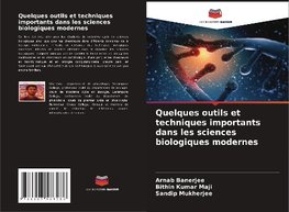 Quelques outils et techniques importants dans les sciences biologiques modernes