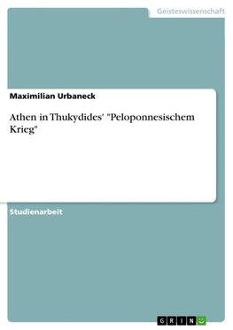 Athen in Thukydides' "Peloponnesischem Krieg"