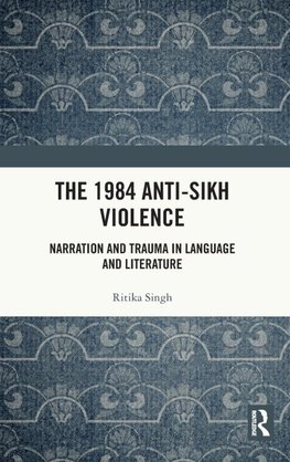 The 1984 Anti-Sikh Violence
