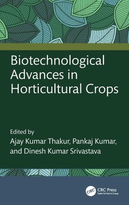 Biotechnological Advances in Horticultural Crops