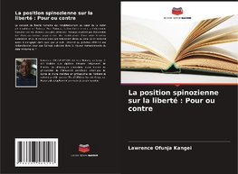 La position spinozienne sur la liberté : Pour ou contre