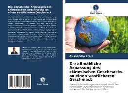 Die allmähliche Anpassung des chinesischen Geschmacks an einen westlicheren Geschmack