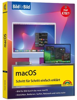 macOS Sequoia Bild für Bild - die Anleitung in Bildern - ideal für Einsteiger, Umsteiger und Fortgeschrittene