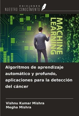 Algoritmos de aprendizaje automático y profundo, aplicaciones para la detección del cáncer