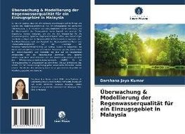 Überwachung & Modellierung der Regenwasserqualität für ein Einzugsgebiet in Malaysia