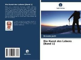 Die Kunst des Lebens [Band 1]