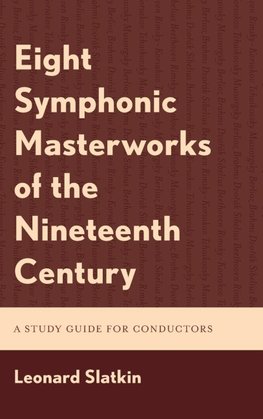 Eight Symphonic Masterworks of the Nineteenth Century