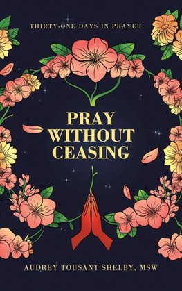 Pray Without Ceasing