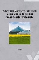 Anaerobic Digestion Foresight: Using Models to Predict UASB Reactor Instability